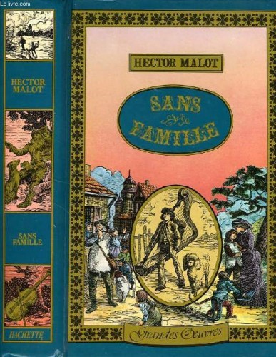 sans famille, Hector Malot, Lucie Malot, Grandes Oeuvres, Hachette, 1880, dédicace, É Bayard