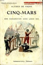 Cinq-Mars, Alfred de Vigny, Cromwell, Louis XIII, conjuration, Calmann-Lévy